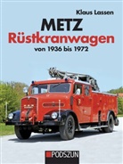 Klaus Lassen - Metz Rüstkranwagen von 1936 bis 1972