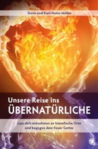 Doris Müller, Doris und Karl-Heinz Müller, Karl-Heinz Müller - Unsere Reise ins Übernatürliche