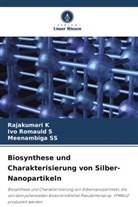 Rajakumari K, Ivo Romauld S, Meenambiga SS - Biosynthese und Charakterisierung von Silber-Nanopartikeln