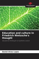 Daniel Alves Lopes - Education and culture in Friedrich Nietzsche's thought