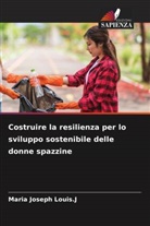 Maria Joseph Louis. J, Maria Joseph Louis.J - Costruire la resilienza per lo sviluppo sostenibile delle donne spazzine