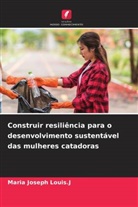 Maria Joseph Louis. J, Maria Joseph Louis.J - Construir resiliência para o desenvolvimento sustentável das mulheres catadoras