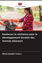 Maria Joseph Louis. J, Maria Joseph Louis.J - Renforcer la résilience pour le développement durable des femmes éboueurs