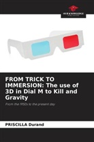 Priscilla Durand - FROM TRICK TO IMMERSION: The use of 3D in Dial M to Kill and Gravity