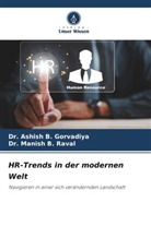 Ashish B. Gorvadiya, Dr Ashish B Gorvadiya, Dr. Ashish B. Gorvadiya, Dr Manish B Raval, Dr. Manish B. Raval, Manish B. Raval - HR-Trends in der modernen Welt