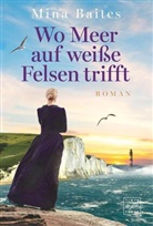 Mina Baites - Wo Meer auf weiße Felsen trifft