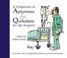 Moshe Schein, Professor Moshe Schein - A Companion to Aphorisms & Quotations for the Surgeon
