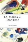 Angelo Mirra - La Magia È Dentro