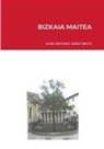 José Antonio Sáinz Nieto - BIZKAIA MAITEA