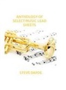 Stephen Dafoe - ANTHOLOGY OF SELECT MUSIC LEAD SHEETS