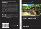 Taisa Mattos - Ecoaldeas: construir una cultura regenerativa
