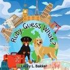 Lacey L. Bakker - Ruby, Guess What?