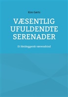 Kim Gørtz - Væsentlig ufuldendte serenader