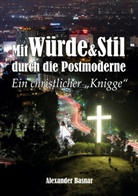 Alexander Basnar - Mit Würde und Stil durch die Postmoderne