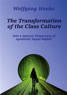 Wolfgang Hauke - The Transformation of the Class Culture