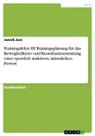 Jannik Jost - Trainingslehre III. Trainingsplanung für das Beweglichkeits- und Koordinationstraining einer sportlich inaktiven, männlichen Person