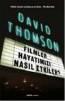 David Thomson - Filmler Hayatimizi Nasil Etkiler
