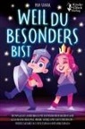 Mia Stark - Weil Du besonders bist: Ein magisches Kinderbuch mit inspirierenden Bildern und Geschichten über Mut, innere Stärke und Selbstvertrauen - Perfekt geeignet als Erstlesebuch und Vorlesebuch