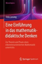 Felix Lensing - Eine Einführung in das mathematikdidaktische Denken
