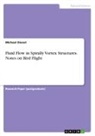 Michael Dienst - Fluid Flow in Spirally Vortex Structures. Notes on Bird Flight