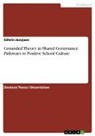 Edwin Jasojaso - Grounded Theory in Shared Governance. Pathways to Positive School Culture