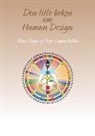 Nina Enger, Terje Eugen Holthe, Juniperus Forlag - Den lille boken om Human Design