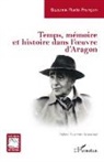 Suzanne Ravis-Françon - Temps, mémoire et histoire dans l¿¿uvre d¿Aragon