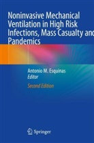 Antonio M. Esquinas, Antonio M Esquinas - Noninvasive Mechanical Ventilation in High Risk Infections, Mass Casualty and Pandemics