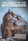 Edward Whymper, Whymper Edward - The Ascent of the Matterhorn