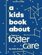 Heather Ann, Heather Ann Brauer, Seth Brauer - A Kids Book About Being in Foster Care