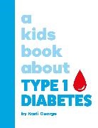 Karli George - A Kids Book About Type 1 Diabetes