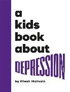 Kileah Mcilvain - A Kids Book About Depression