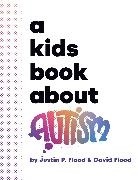 David Flood, Justin Flood - A Kids Book About Autism