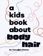 Georgina Gooley - A Kids Book About Body Hair