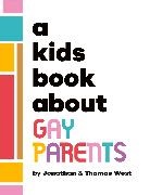 Jonathan West, Thomas West, West Jonathan, West Thomas - A Kids Book About Gay Parents