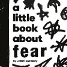 Jelani Memory - A Little Book About Fear