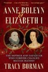 Tracy Borman - Anne Boleyn & Elizabeth I