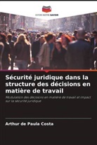 Arthur de Paula Costa - Sécurité juridique dans la structure des décisions en matière de travail