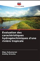 Arathy Krisnha, Dipu Sukumaran - Évaluation des caractéristiques hydrogéochimiques d'une rivière tropicale