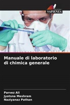 Parvez Ali, Jyotsna Meshram, Naziyanaz Pathan - Manuale di laboratorio di chimica generale