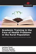 Lucimare Ferraz, Patricia Rauber, Larissa Tozzi - Academic Training in the Face of Health Problems in the Rural Population
