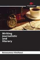 Benaoumeur Khelfaoui - Writing journalistic and literary