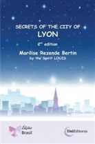 Marilise Rezende Bertin, Marilise Rezende Bertin - Secrets of the City of Lyon