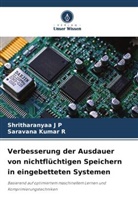 Shritharanyaa J P, Saravana Kumar R - Verbesserung der Ausdauer von nichtflüchtigen Speichern in eingebetteten Systemen