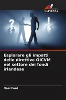 Noel Ford - Esplorare gli impatti delle direttive OICVM nel settore dei fondi irlandese