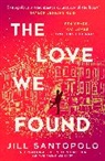 Jill Santopolo, Santopolo Jill - The Love We Found