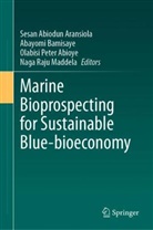 Olabisi Peter Abioye, Sesan Abiodun Aransiola, Abayomi Bamisaye, Naga Raju Maddela, Olabisi Peter Abioye et al - Marine Bioprospecting for Sustainable Blue-bioeconomy