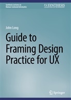 John Long - Guide to Framing Design Practice for UX
