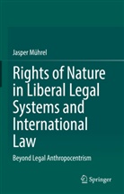 Jasper Mührel - Rights of Nature in Liberal Legal Systems and International Law