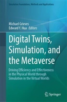 Michael Grieves, Hua, Edward Hua, Edward Y. Hua, Y Hua - Digital Twins, Simulation, and the Metaverse